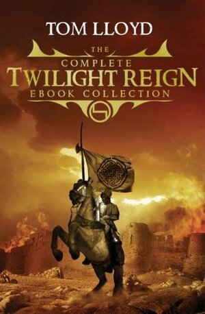 The Complete Twilight Reign Ebook Collection by Tom Lloyd