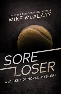 Sore Loser: A Mickey Donovan Mystery by 