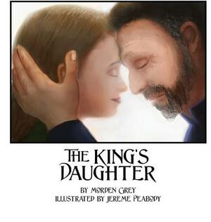 The King's Daughter by Morden Grey