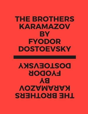 The Brothers Karamazov by Fyodor Dostoevsky