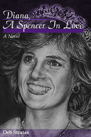 Diana, A Spencer in Love by Deb Stratas