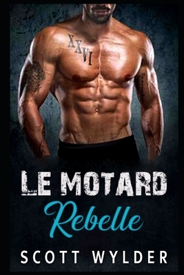 Le motard rebelle by Scott Wylder