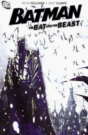 Batman Confidential, Vol. 7: The Bat and the Beast by Peter Milligan, Andy Clarke