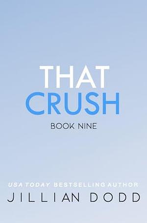 That Crush: Damon + Ainsley #1 by Jillian Dodd, Jillian Dodd