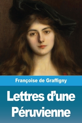Lettres d'une Péruvienne by Françoise de Graffigny