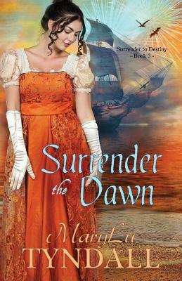 Surrender the Dawn by Marylu Tyndall