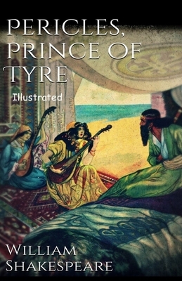 Pericles, Prince of Tyre Illustrated by William Shakespeare