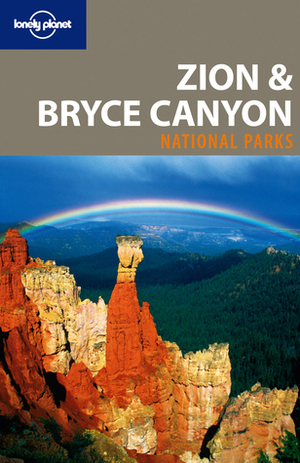 Zion & Bryce Canyon National Parks by Sara Benson, Lonely Planet