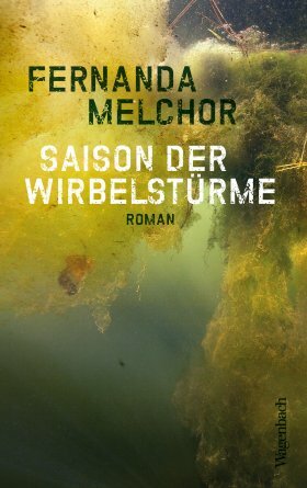 Saison der Wirbelstürme by Fernanda Melchor