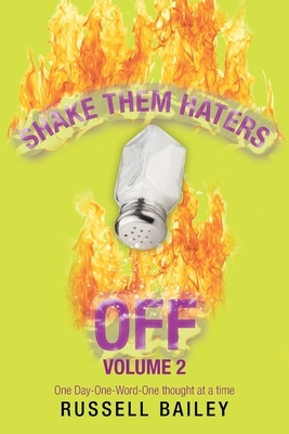 Shake Them Haters off Volume 2: One Day-One-Word -One Thought at a Time by Russell Bailey