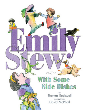 Emily Stew: With Some Side Dishes by Thomas Rockwell, David McPhail