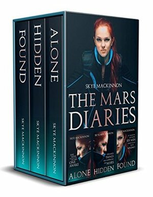 The Mars Diaries: The Complete Trilogy by Skye MacKinnon