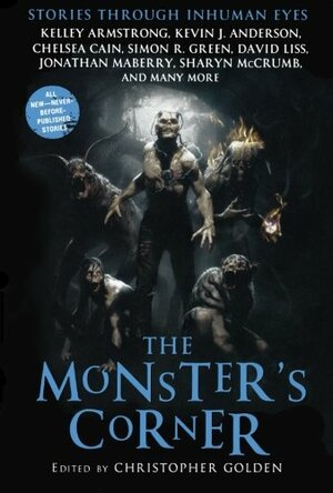 The Monster's Corner: Stories Through Inhuman Eyes by Christopher Golden