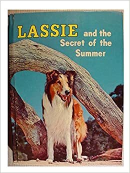Lassie and the Secret of the Summer by Dorothea J. Snow