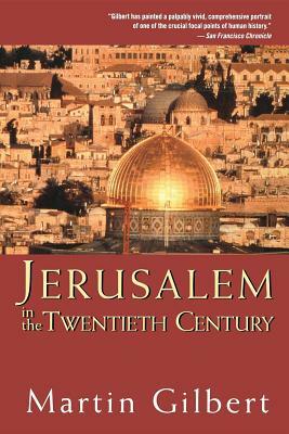 Jerusalem in the Twentieth Century by Martin Gilbert