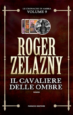 Il cavaliere delle ombre. Le cronache di Ambra, Volume 9 by Roger Zelazny