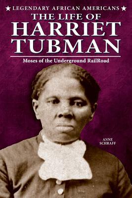 The Life of Harriet Tubman by Anne Schraff