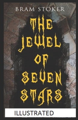 The Jewel of Seven Stars Illustrated by Bram Stoker