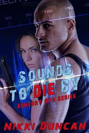 Sounds to Die by by Nikki Duncan, Nikki Duncan