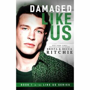 Damaged Like Us by Krista Ritchie, Becca Ritchie
