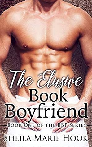 The Elusive Book Boyfriend by Sheila Marie Hook