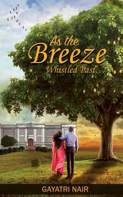 As The Breeze Whistled Past? by Gayatri Nair