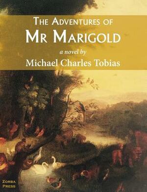 The Adventures of Mr Marigold by Michael Tobias