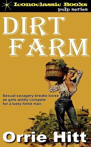Dirt Farm by Orrie Hitt