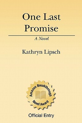 One Last Promise: The Friendship Of A Boy And An Elephant by Kathryn Lipsch