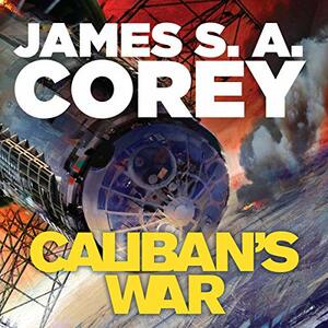 Caliban's War by James S. A. Corey