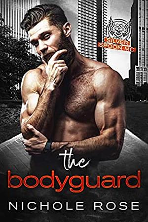 The Bodyguard by Nichole Rose