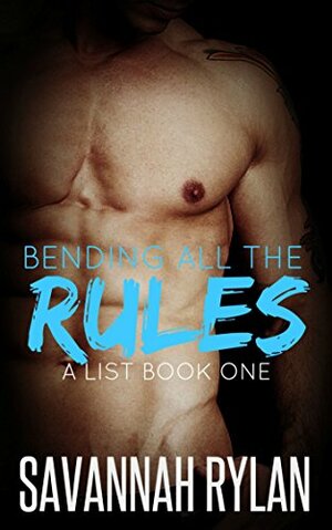 Bending All the Rules by Savannah Rylan