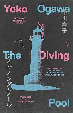 The Diving Pool: Three Novellas by Yōko Ogawa