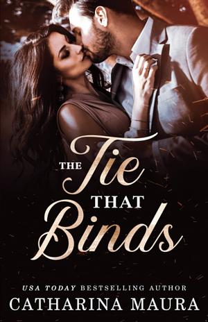 The Tie That Binds by Catharina Maura