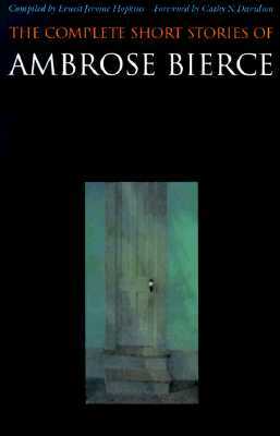 The Complete Short Stories of Ambrose Bierce by Ambrose Bierce