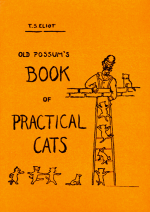 Old Possum's Book of Practical Cats by T.S. Eliot