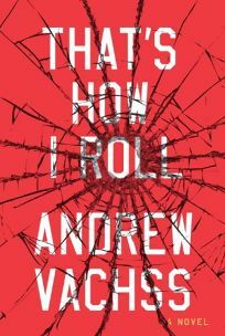 That's How I Roll by Andrew Vachss