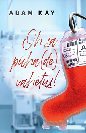 Oh sa püha(de) vahetus! by Adam Kay