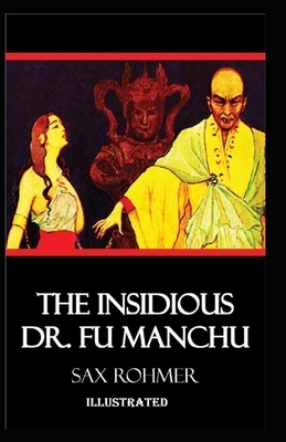 The Insidious Dr. Fu-Manchu Illustrated by Sax Rohmer