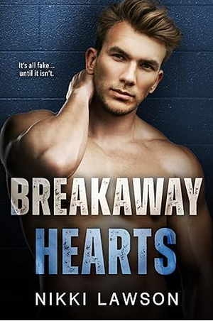 Breakaway Hearts by Nikki Lawson