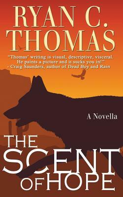 The Scent of Hope by Ryan C. Thomas