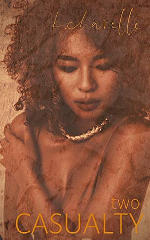 Casualty 2: by K. Charelle, K.C. Mills