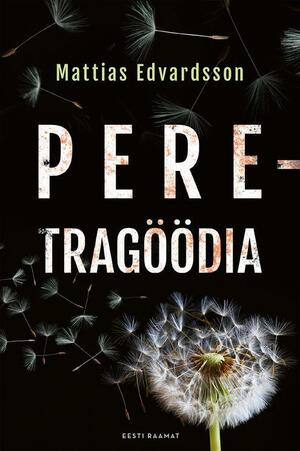 Peretragöödia by Mattias Edvardsson, Mattias Edvardsson