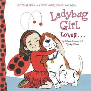 Ladybug Girl Loves... by Jacky Davis