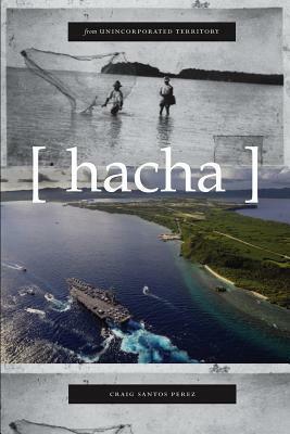 from unincorporated territory hacha by Craig Santos Pérez