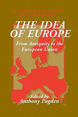 The Idea of Europe: From Antiquity to the European Union by 