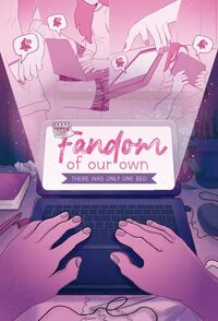 Fandom of our own: There was only one bed by Alister Mairon, Elisa Macías, Irene Morales, Myriam M. Lejardi, Coral Carracedo, Renata Nolasco, Yaiza Carrasco Yáñez, Celia Añó, Virginia Buedo, Patricia Macías García, Manuel Ortiz Botella, Hendelie, Rafael de la Rosa, Mal Lawless, Andrea Penalva, David Orión Pena