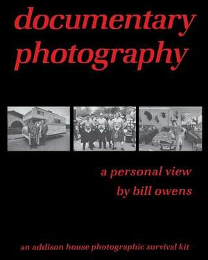 documentary photography: a personal view by Bill Owens