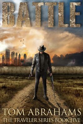 Battle: A Post Apocalyptic/Dystopian Adventure by Tom Abrahams