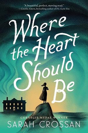 Where the Heart Should Be by Sarah Crossan